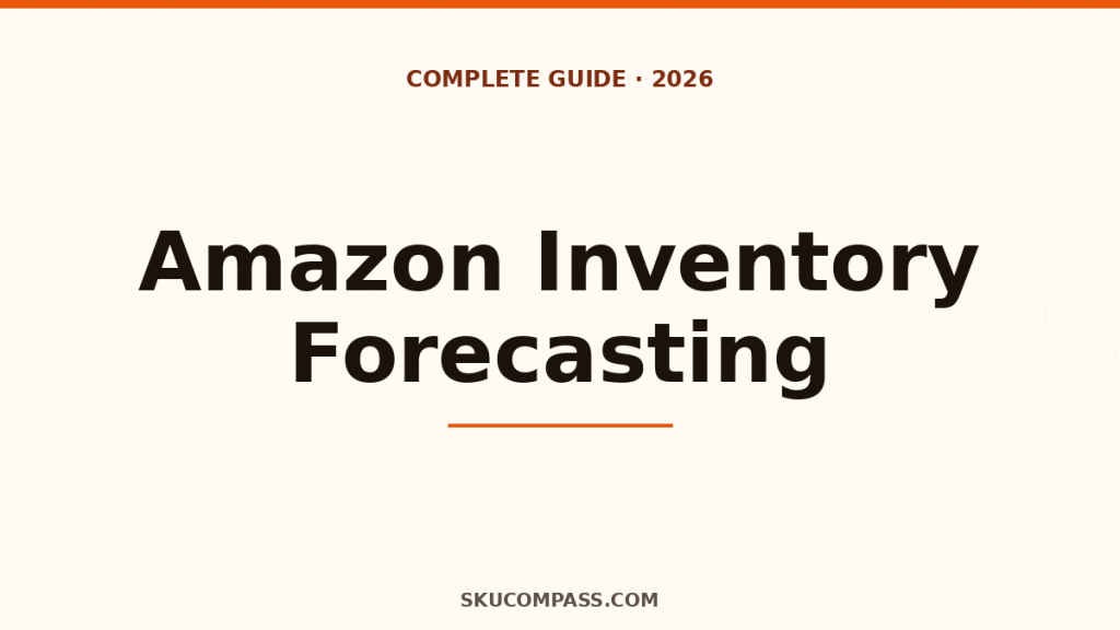 Amazon inventory forecasting operators guide for FBA sellers 2026